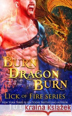 Burn Dragon Burn: Lick of Fire Tammy Payne Julia Mills 9781718103207 Independently Published - książka