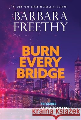 Burn Every Bridge Barbara Freethy 9781958064962 Fog City Publishing, LLC - książka