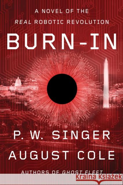 Burn-In: A Novel of the Real Robotic Revolution P. W. Singer August Cole 9780358508618 Mariner Books - książka