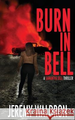 Burn in Bell Jeremy Waldron 9781953570048 Sugarhouse Press LLC - książka