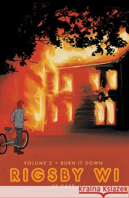 Burn It Down: Rigsby WI Volume 2 S. E. Case 9781638991595 Iron Circus Comics - książka