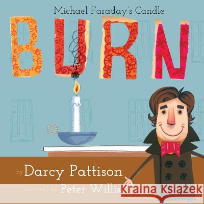 Burn: Michael Faraday's Candle Pattison, Darcy 9781629440453 Mims House - książka