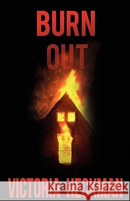 Burn Out Victoria Heckman 9780984609819 Revenge Publishing - książka