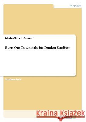 Burn-Out Potenziale im Dualen Studium Marie-Christin Schnur 9783656537175 Grin Verlag - książka
