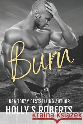 Burn: Outlaw Romance Holly S. Roberts 9781535037563 Createspace Independent Publishing Platform - książka