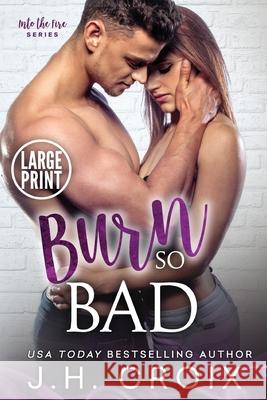 Burn So Bad J. H. Croix 9781951228354 Frisky Fox Publishing, LLC - książka