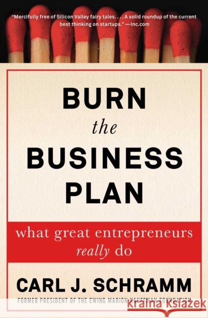 Burn the Business Plan: What Great Entrepreneurs Really Do Carl J. Schramm 9781476794372 Simon & Schuster - książka