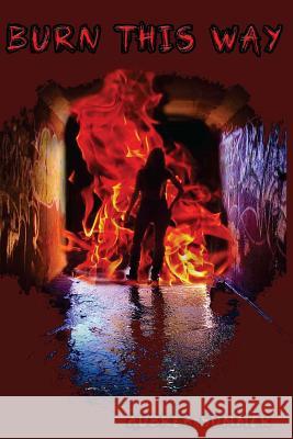 Burn This Way Aubrea Summer Rick Cole 9781497333758 Createspace - książka