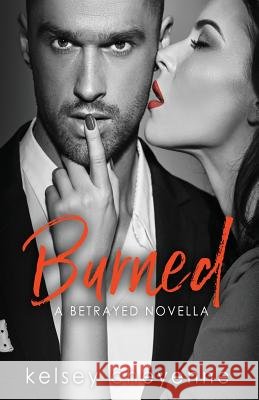 Burned Kelsey Cheyenne 9781731162465 Independently Published - książka