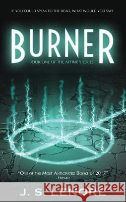 Burner: Book One of the Affinity Series J. S. Lenore 9780998756004 Paranoid Shark Productions, LLC - książka