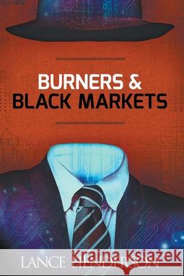 Burners and Black Markets Lance Henderson   9798215260234 Lance Henderson - książka