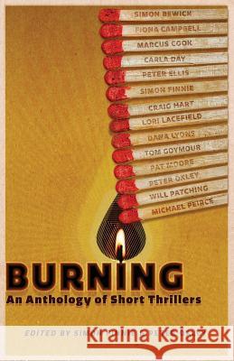 Burning: An Anthology of Thriller Shorts Peter Oxley 9781912946006 Burning Chair Publishing - książka