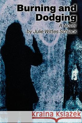 Burning and Dodging Julie Wittes Schlack 9781684338429 Black Rose Writing - książka