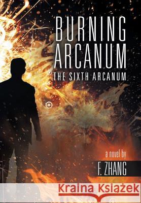 Burning Arcanum F. Zhang 9781458209764 Abbott Press - książka