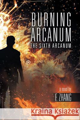 Burning Arcanum F. Zhang 9781458209771 Abbott Press - książka