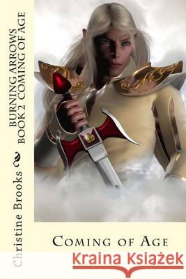 Burning Arrows: Coming of Age Christine Brooks 9781494346515 Createspace - książka