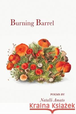 Burning Barrel Natalli Amato 9781646627653 Finishing Line Press - książka