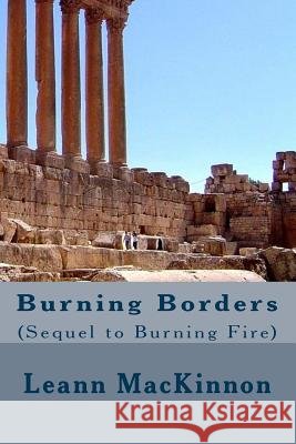 Burning Borders: (Sequel to Burning Fire) MacKinnon, Leann 9781985747029 Createspace Independent Publishing Platform - książka