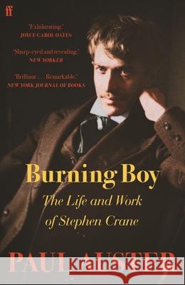 Burning Boy: The Life and Work of Stephen Crane Paul Auster 9780571353361 Faber & Faber - książka