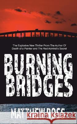 Burning Bridges Matthew Ross   9781912946259 Burning Chair Limited - książka