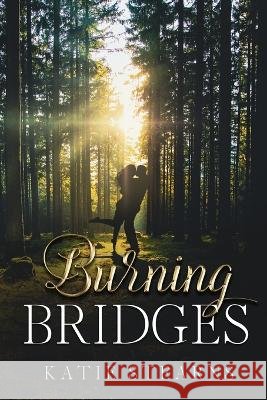 Burning Bridges Katie Stearns   9798398225457 Independently Published - książka