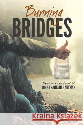 Burning Bridges (Based on a True Story) John Franklin Hartman 9781733957120 MindStir Media - książka
