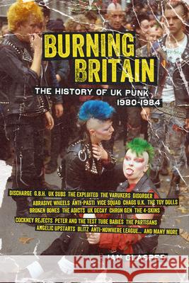 Burning Britain: The History of UK Punk 1980-1984 Hugh Lecaine Agnew Ian Glasper 9781604867480 PM Press - książka