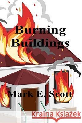 Burning Buildings Mark E. Scott 9781978457799 Createspace Independent Publishing Platform - książka