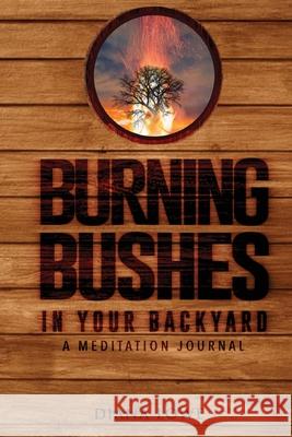 Burning Bushes in Your Backyard Diana C. Lowe 9781736182406 Inscribed Inspiration - książka