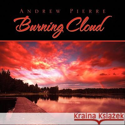 Burning Cloud Andrew Pierre 9781441567932 Xlibris Corporation - książka