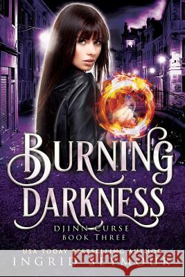 Burning Darkness Ingrid Seymour 9781731291752 Independently Published - książka