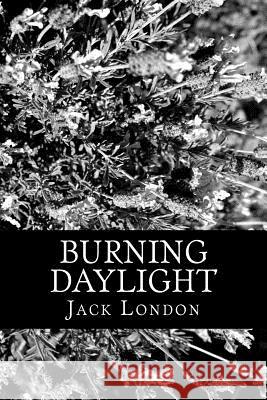 Burning Daylight Jack London 9781470042004 Createspace - książka