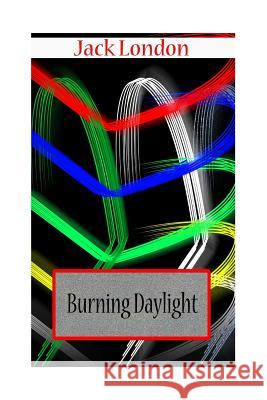 Burning Daylight Jack London 9781477697535 Createspace - książka