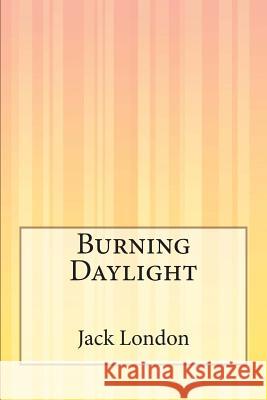 Burning Daylight Jack London 9781505292657 Createspace - książka