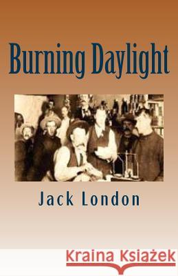 Burning Daylight Jack London 9781512303810 Createspace - książka