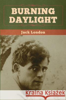 Burning Daylight Jack London 9781647994860 Bibliotech Press - książka