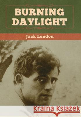 Burning Daylight Jack London 9781647994877 Bibliotech Press - książka