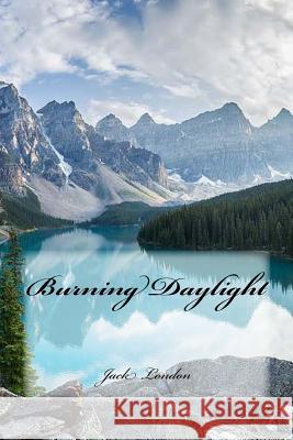 Burning Daylight Jack London Yasmira Cedeno 9781979214865 Createspace Independent Publishing Platform - książka