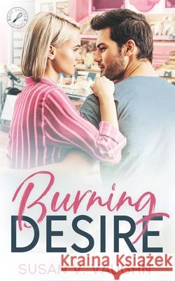 Burning Desire: Bay Shore: Book 1 Susan V. Vaughn 9781953335135 Inkspell Publishing - książka