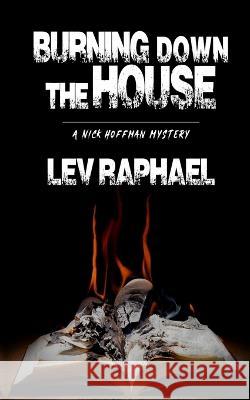 Burning Down the House Lev Raphael 9781951092658 Requeered Tales - książka