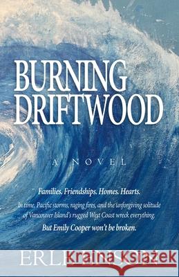 Burning Driftwood Erle Enson 9781738144914 Erle Enson - książka