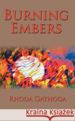 Burning Embers Rhoda Gathoga 9781425927806 Authorhouse - książka