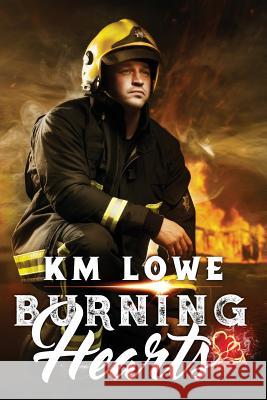 Burning Hearts K. M. Lowe Karen Sanders Book Cover B 9781544121819 Createspace Independent Publishing Platform - książka