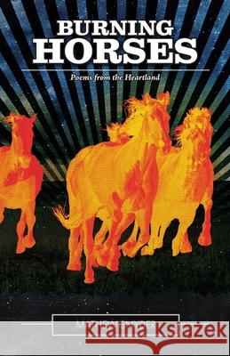 Burning Horses: Poems from the Heartland Mathew Snyder 9781735579320 Riverwords Press - książka