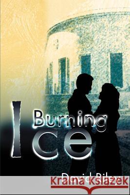 Burning Ice David Riley 9780595171095 Writers Club Press - książka
