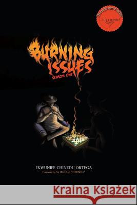 Burning Issues: Season One MR Ekwunife Chinedu Ortega 9781507789582 Createspace - książka