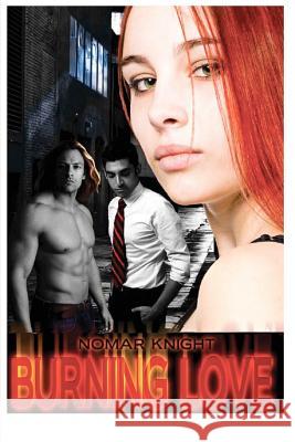 Burning Love Nomar Knight 9781463705466 Createspace - książka