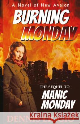 Burning Monday Dennis Liggio 9781534741072 Createspace Independent Publishing Platform - książka