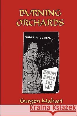 Burning Orchards Gurgen Mahari Haig Tahta Hasmik Ghazarian 9781900355575 Germinal Productions, Ltd/ Black Apollo Press - książka