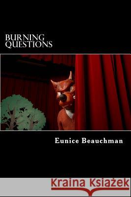 Burning Questions: Poetry, Vingette and other writings Beauchman, Eunice 9781495959776 Createspace - książka